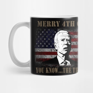 Funny Biden Confused Merry Happy 4th of You Know...The Thing Mug